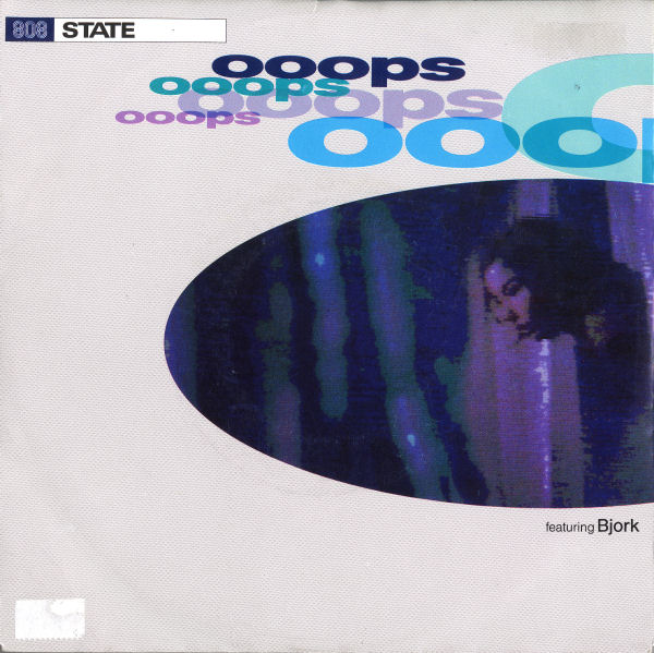 808 State featuring Björk - Ooops