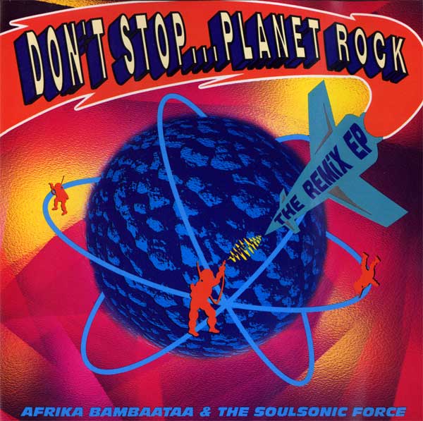 Afrika Bambaataa & The Soulsonic Force - Don't Stop... Planet Rock - The Remix EP - UK Tommy Boy CD Single - cover