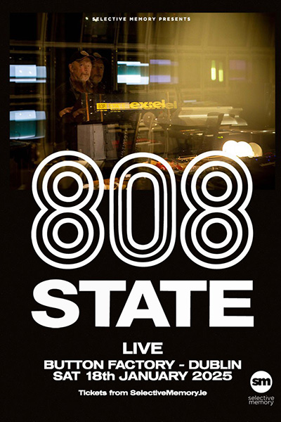 808 State live flyer 18 Jan 2025 Dublin